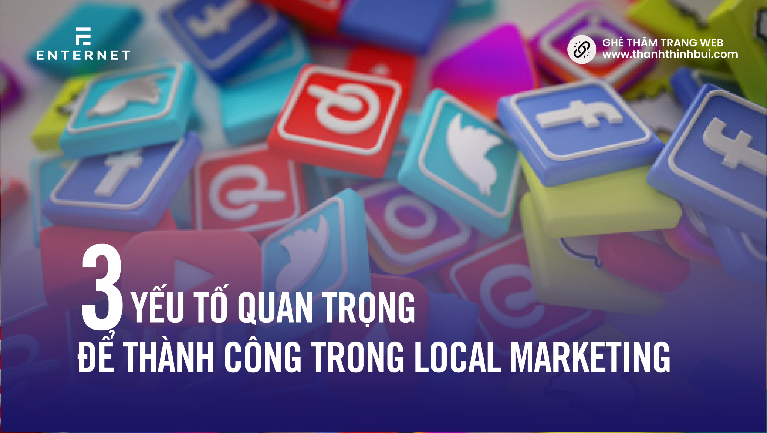 3 Yếu Tố Quan Trọng Để Thành Công Trong Local Marketing
