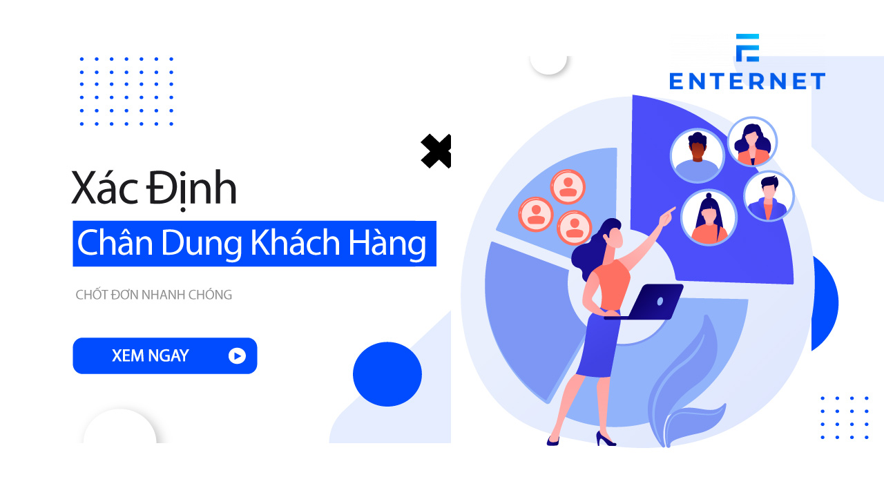 Xác định chân dung khách hàng - Chốt đơn nhanh chóng