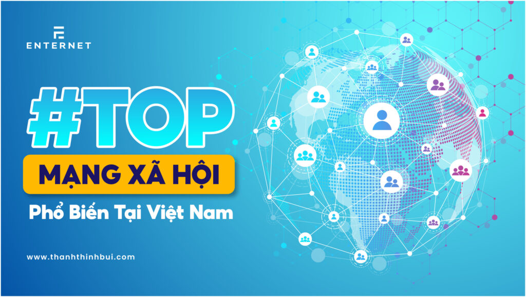 Top mạng xã hội phổ biến hiện nay tại Việt Nam