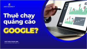 Thuê chạy quảng cáo Google? Nên và không nên
