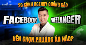 So sánh Agency quảng cáo Facebook và Freelancer: Nên chọn phương án nào?