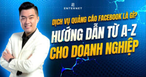 Dịch vụ quảng cáo Facebook là gì? Hướng dẫn từ A-Z cho doanh nghiệp